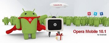  Opera Mobile 10,1 beta je k dispozici také pro Android OS