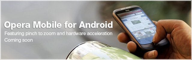 Opera Mobile pro Android se blíží