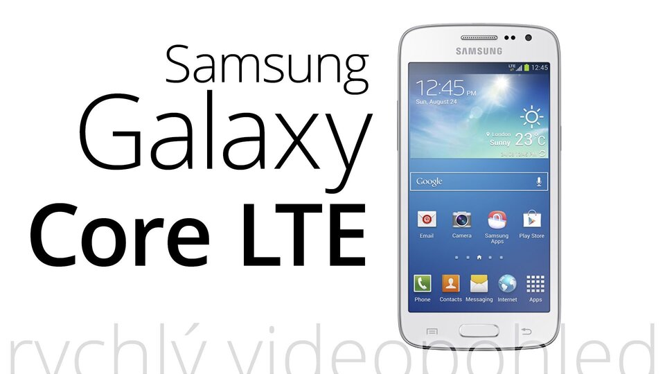 Samsung Galaxy Core LTE – rychlý videopohled