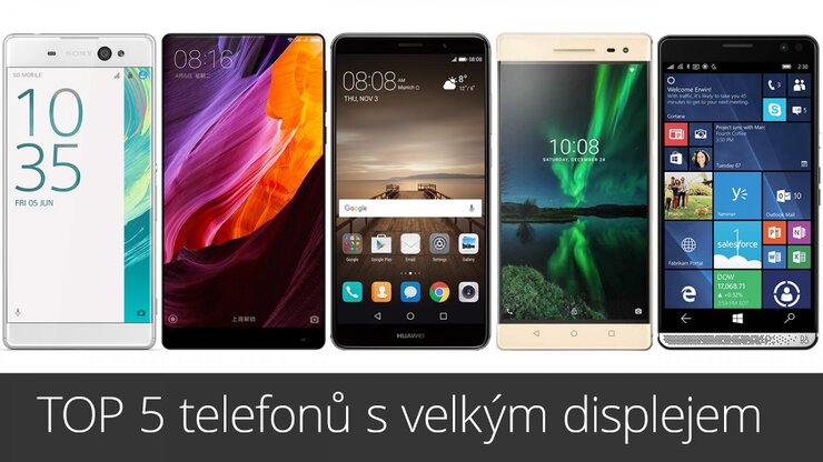 TOP 5 telefonů s velkým displejem