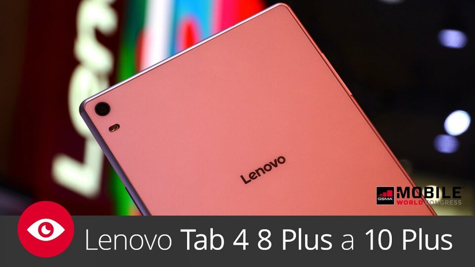 Lenovo Tab 4 8 Plus a 10 Plus – MWC 2017