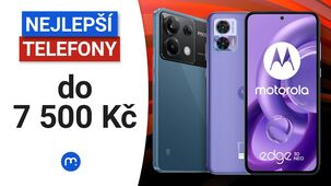 Vybíráme nejlepší telefon do 7 500 Kč!